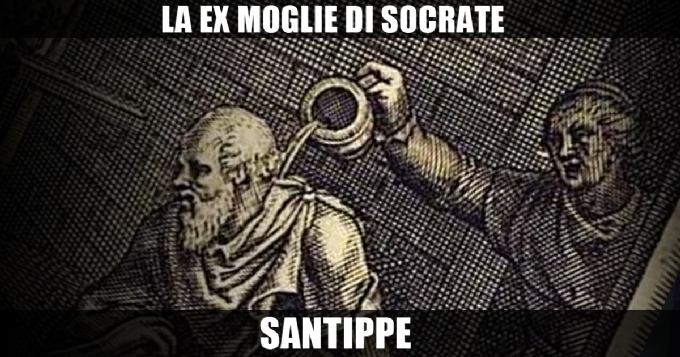 LA MOGLIE DI SOCRATE: SANTIPPE